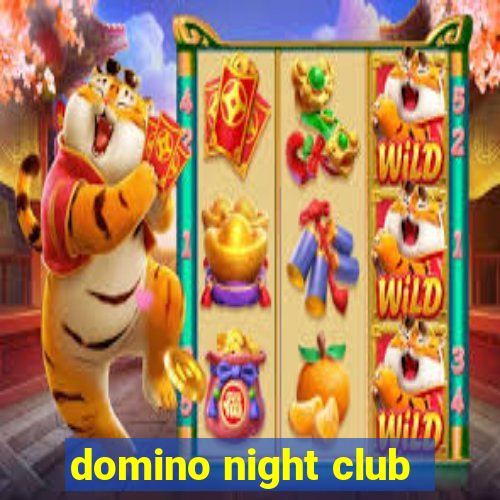 domino night club